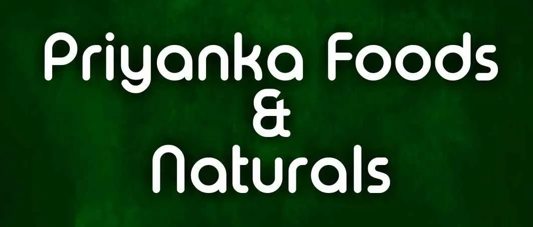 Priyanka Foods and Naturals